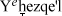 Yehezqe'l (phonetic transcription)